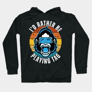 I'd Rather Be Playing Tag Gorilla Monkey Tag VR Gamer Hoodie